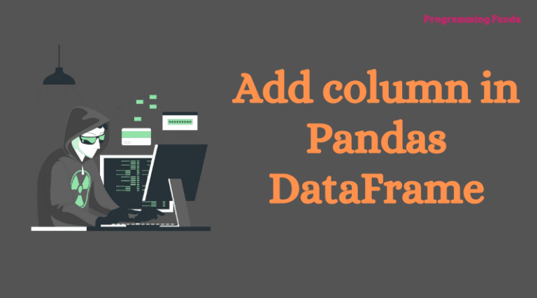 How To Add A Column In Pandas Dataframe Ways