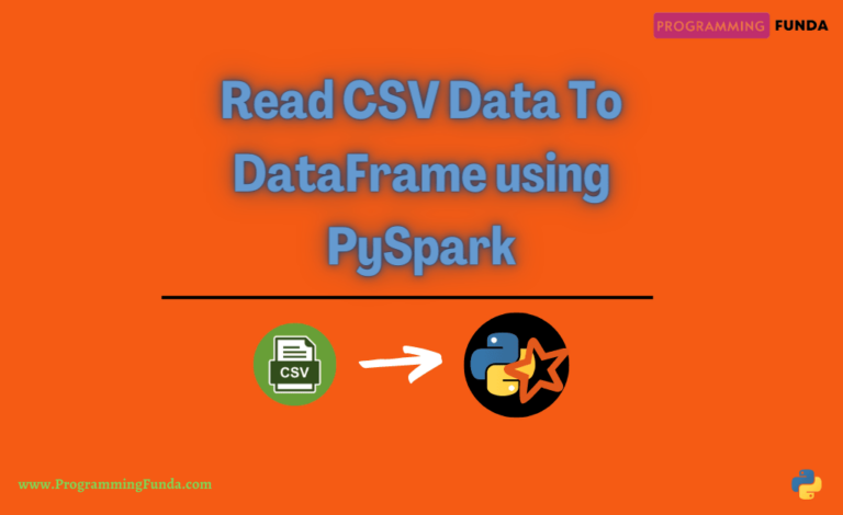 How To Read CSV Files Using PySpark Programming Funda