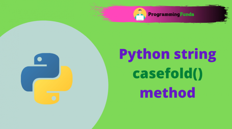 Python String Casefold() Method » Programming Funda