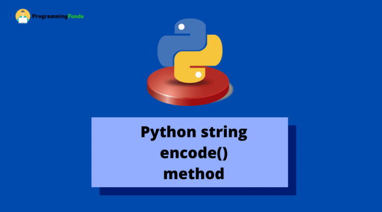 Python String Encode() Method » Programming Funda