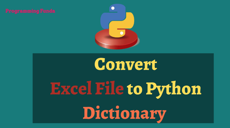 How To Convert Excel To Dictionary In Python