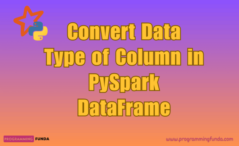 how-to-change-datatype-of-column-in-pyspark-dataframe