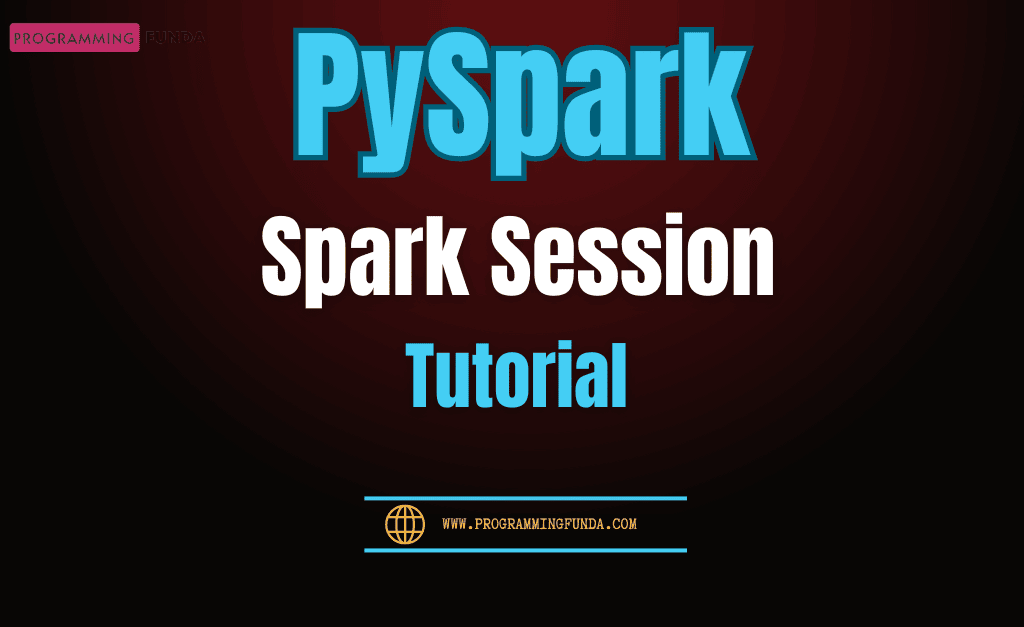PySpark Spark Session Tutorial