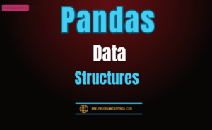 Pandas Data Structures